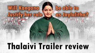 Thalaivi Trailer review by Saahil Chandel | Kangana Ranaut | Arvind Swamy