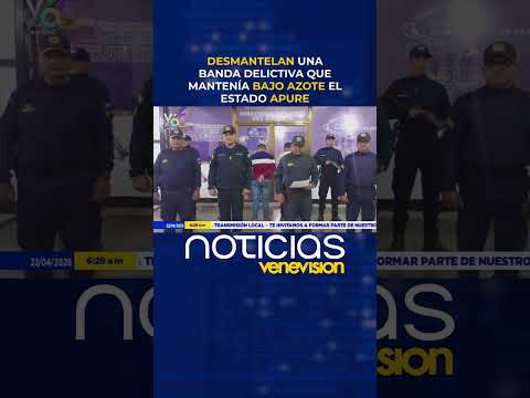 desmantelan una banda delictiva que mantenía bajo azote el estado Apure