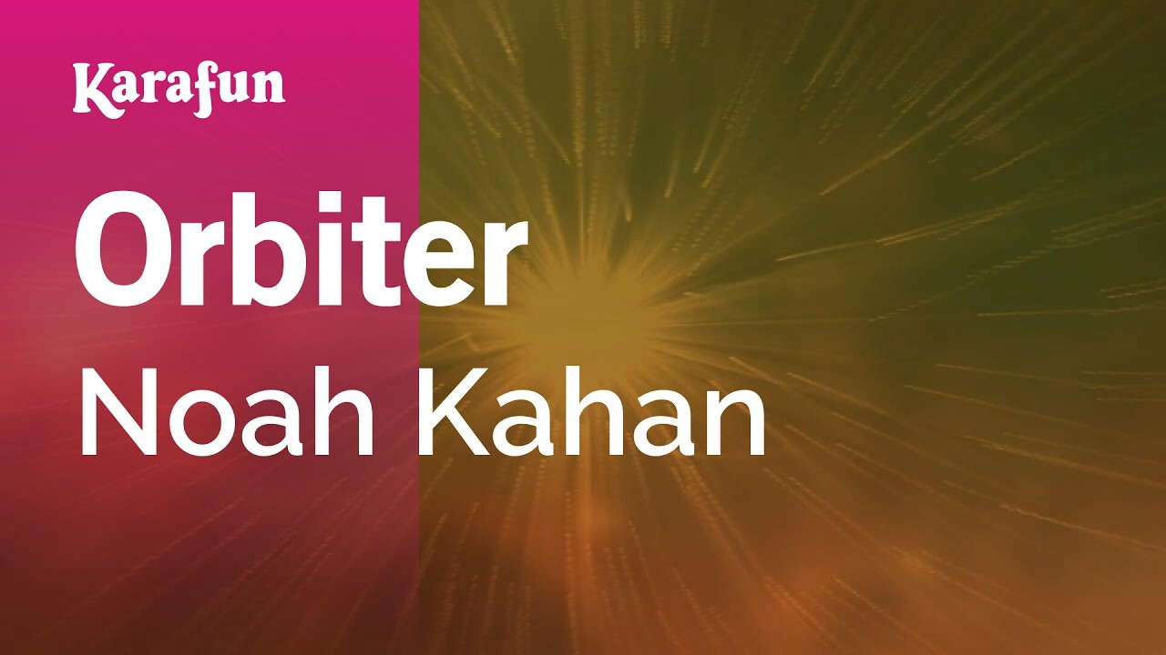 Orbiter - Noah Kahan | Karaoke Version | KaraFun