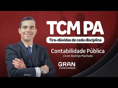 Concurso TCM PA: Tira-dúvidas de cada disciplina | Contabilidade Pública com Rodrigo Machado
