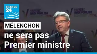 Législatives : Jean-Luc Mélenchon ne sera pas Premier ministre • FRANCE 24