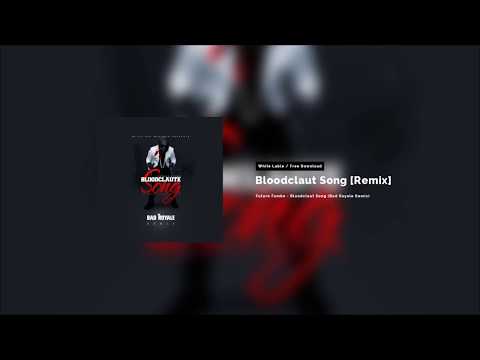 Future Fambo - Bloodclaute Song (Bad Royale Remix) [White Label / Free Download]