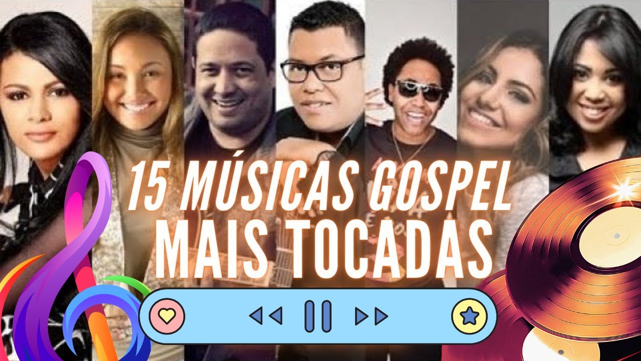15 MUSICAS GOSPEL MAIS TOCADAS EM 2022 - PARA OUVIR E BAIXAR