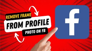 How to Remove Frame From Facebook Profile Picture 2022