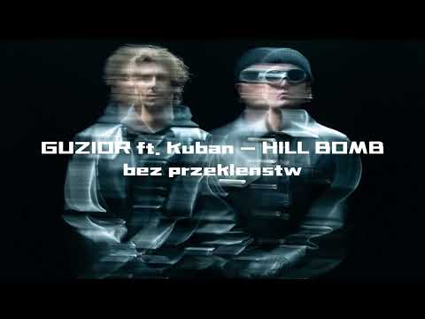 [BEZ PRZEKLEŃSTW] GUZIOR ft. Kuban - HILL BOMB