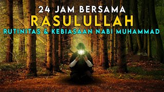 Download lagu FULL KISAH MULIA KEHIDUPAN SEHARI HARI RASULULLAH BERSAMA UMATNYA | 24 JAM BERSAMA NABI MUHAMMAD mp3