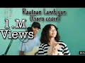 Raataan Lambiyan Jubin Nautiyal Ft Asees Kaur Garo Cover Chebia Sangma Ft Benjamin Marak 2021