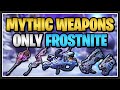 MYTHIC WEAPONS ONLY PL128 FROSTNITE