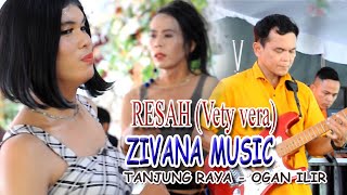 Download lagu RESAH (Vety vera) ZIVANA MUSIC - Tanjung raya indralaya Ogan ilir mp3