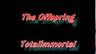 The Offspring - Totalimmortal