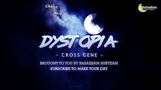 [Vietsub + Kara]  Dystopia - CROSS GENE