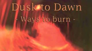 Dusk to Dawn - Ways to burn (1993) (Dark-New-Wave Gothic-Rock)