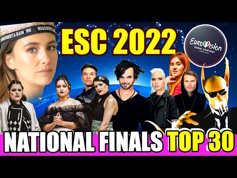 EUROVISION 2022 National Finals | MY TOP 30!! (NEW: 🇵🇹🇮🇪🇫🇮🇲🇹)