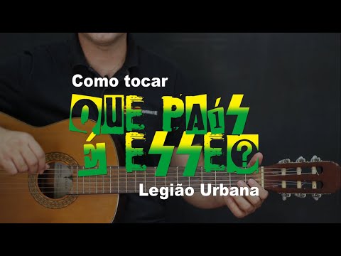 Como tocar Que país é esse? Legião Urbana
