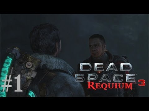 Dead Space 3: Awakened - Chapter 1 Requiem