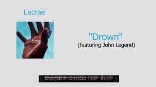 Lecrae (feat. John Legend) - Drown (BCHH - Audio)