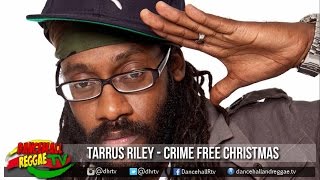Tarrus Riley - Crime Free Christmas ▶Mountain Records ▶Reggae ▶Dancehall 2016