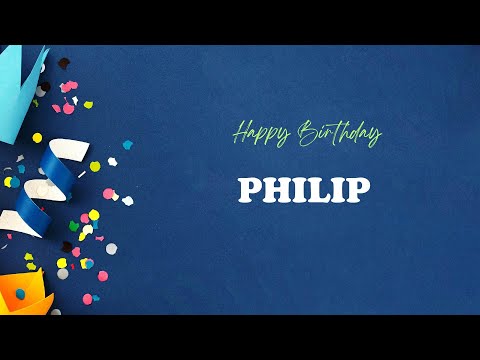 PHILIP Birthday Song – Happy Birthday PHILIP