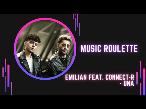 Mix - Emilian feat. Connect-R. - Una | Music ROulette