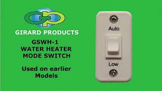 Girard Water Heater - How To Operate a GSWH-1 Water Heater with Mode Switch