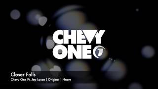 Closer Falls - Chevy One Ft. Jay Lucco ( Original ) Neom