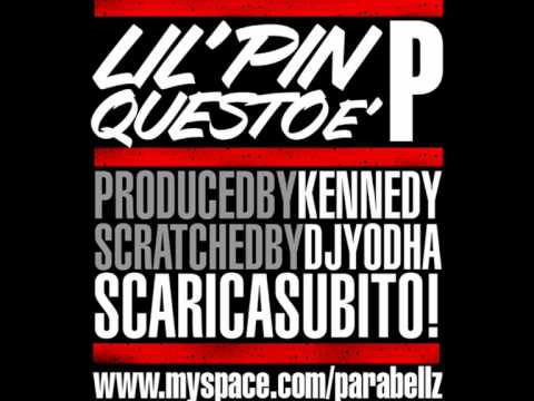 LIL PIN - QUESTO E' P (PRODUCED BY KENNEDY / SCRATCHED BY DJ YODHA)