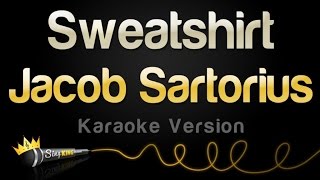 Jacob Sartorius - Sweatshirt (Karaoke Version)