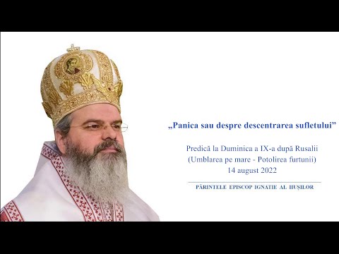 PS Ignatie: „Panica sau despre descentrarea sufletului”