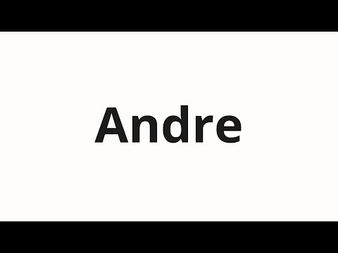 How to pronounce Andre