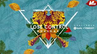 Bhaskar - Lose Control video