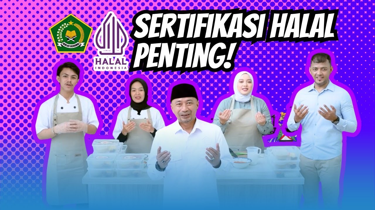 Mengapa Sertifikasi Halal Penting.