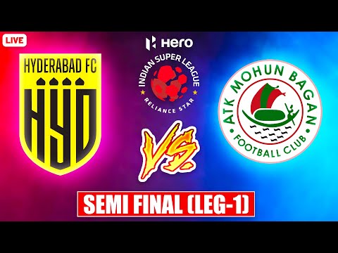 Hyderabad FC Vs ATK Mohun Bagan FC Semi Final Leg 1 Live | Indian Super League