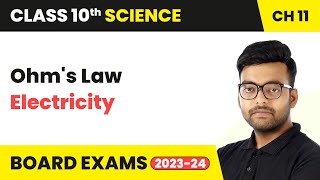 Ohm's Law - Electricity | Class 10 Science Chapter 11 | CBSE 2024-25