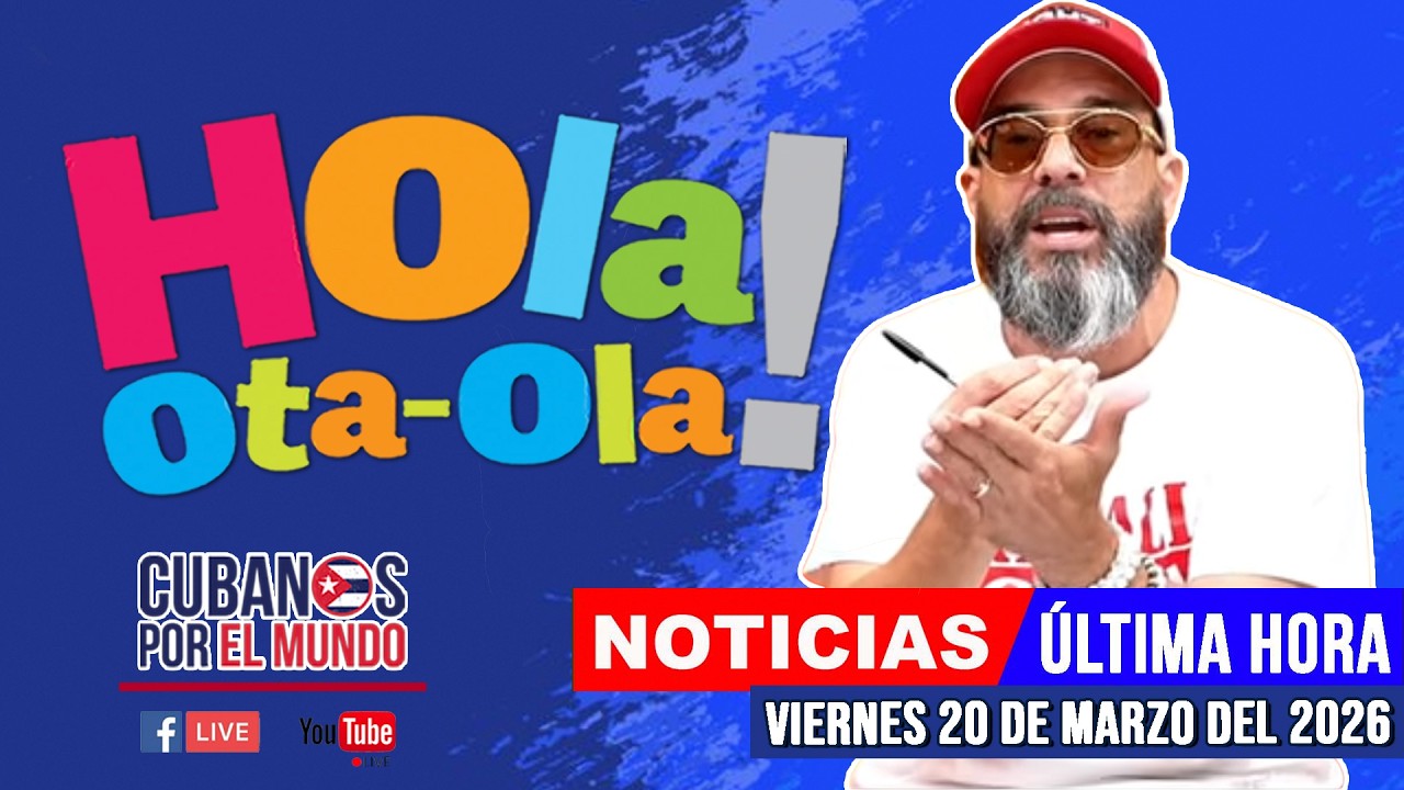 Alex Otaola en vivo, noticias de Cuba - Hola! Ota-Ola (viernes 20 de marzo del 2026)