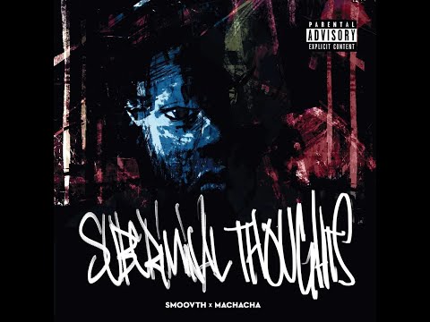 SMOOVTH & MACHACHA - SUBLIMINAL THOUGHTS (FULL ALBUM)
