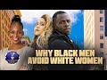 Brotha Breaks Down The REAL Reason Black Men Avoid Relationships With White Women
