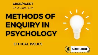 Ethical issues | Chapter-2 | Methods of enquiry in psychology | Class 11 Psychology |