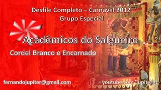 Desfile Completo Carnaval 2012 - Acadêmicos do Salgueiro