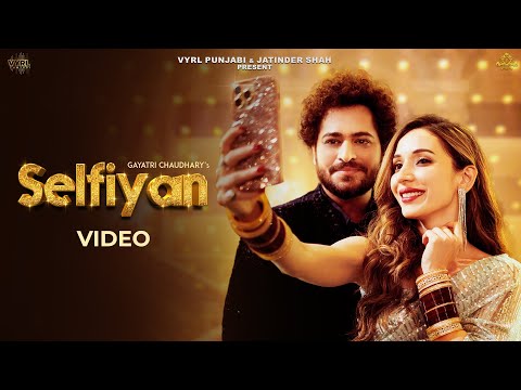 Selfiyan Lyrics - Gayatri Chaudhary, Jatinder Shah & Rajat