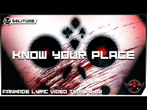 Solitude (Know Your Place) - Fanmade Lyric Video Teaser #2 - MiloAdventures YT