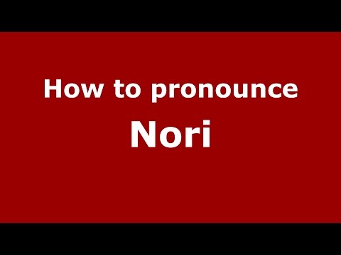 How to pronounce Nori