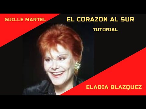 El Corazon Mirando Al Sur - Eladia Blazquez