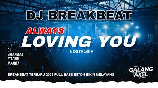 Download lagu DJ ALWAYS LOVING YOU REMIX BREAKBEAT TERBARU FULL MOLODY BASS BETON DJ TIKTOK  FYP VIRAL 2025 mp3 Download lagu DJ ALWAYS LOVING YOU REMIX BREAKBEAT TERBARU FULL MOLODY BASS BETON DJ TIKTOK  FYP VIRAL 2025 mp3