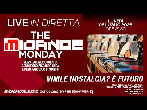 The Midance Monday 174 - 06/07/2026 - Vinile nostalgia? È futuro