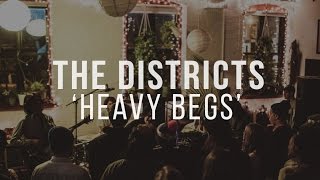 The Districts "Heavy Begs" / Out Of Town Films