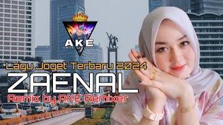 Download lagu LAGU JOGET TERBARU 2024 | ZAENAL | REMIX BY AKE AMR mp3