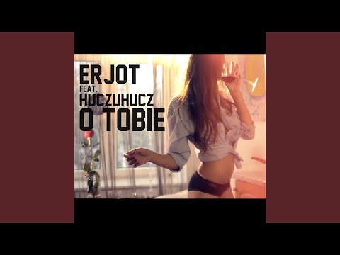 O Tobie feat. HuczuHucz