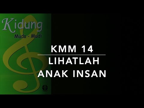 KMM 14 — Lihatlah Anak Insan - Kidung Muda Mudi