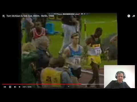 Tom McKean Vs Sebastian Coe 800M Berlin 1988 Revisited Plus Reaction