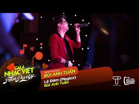 Lệ Đêm - Bùi Anh Tuấn | Gala Nhạc Việt - Fan Party